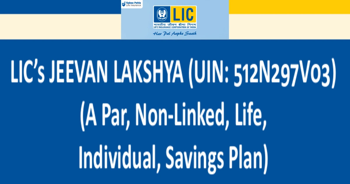 LIC Jeevan Lakshya, LIC, What is the minimum sum assured under LIC Jeevan Lakshya,Can the maturity benefit be taken in installments in LIC Jeevan Lakshya, Are there any tax benefits in LIC Jeevan Lakshya